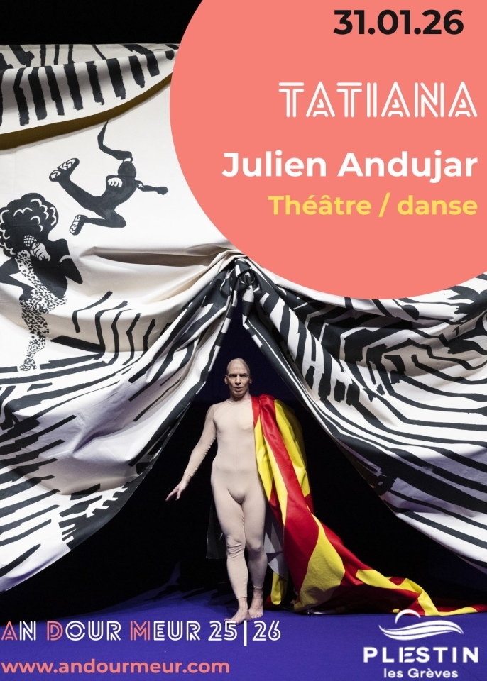  "TATIANA" de Julien Andujar - Cie Bibotch